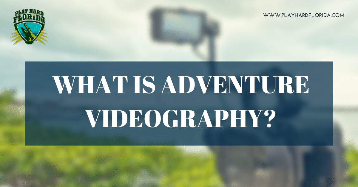 What is Adventure Videography?